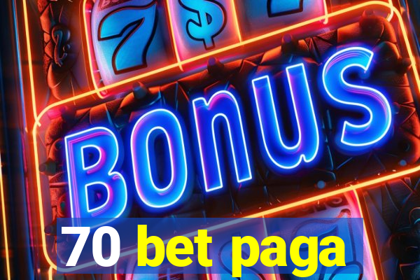 70 bet paga